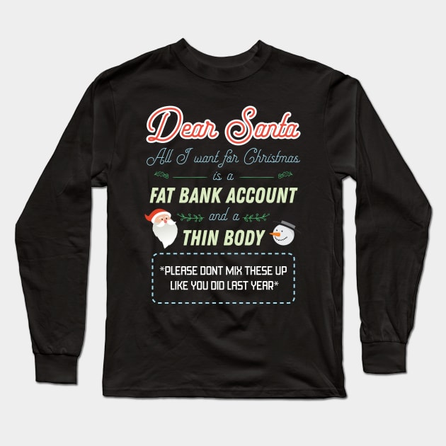 Dear Santa All I Want For Christmas Funny Xmas Long Sleeve T-Shirt by GDLife